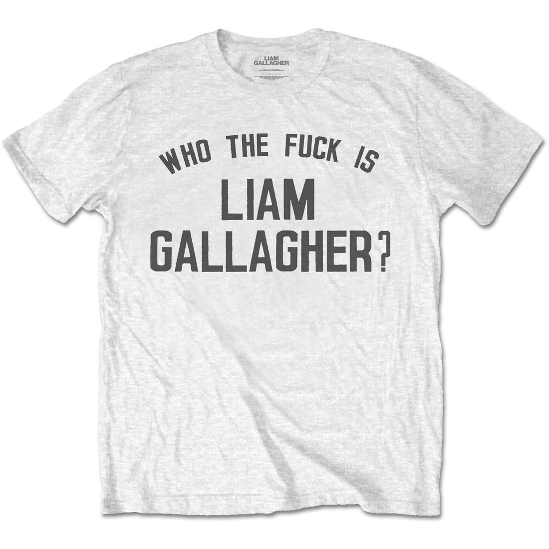 Liam Gallagher Unisex T-Shirt: Who the Fuck…